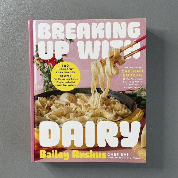 Breaking Up With Dairy Bailey Ruskus Vegan Plant-Based Cookbook Recipes - Picture 3 of 6